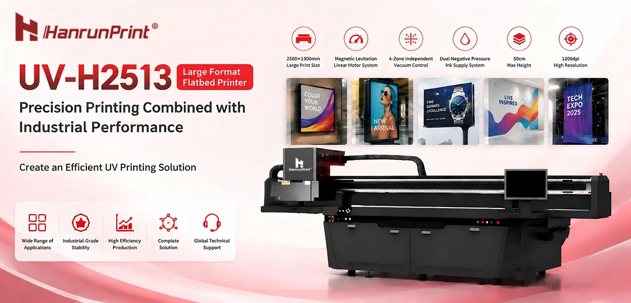 Solution d&rsquo;impression UV industrielle UV-H2513 : de l&rsquo;impression haute pr&eacute;cision &agrave; la fabrication intelligente, am&eacute;liorant l&rsquo;efficacit&eacute; de la production